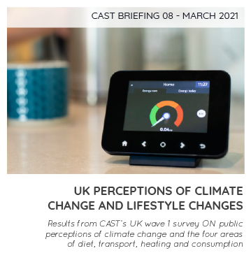 CAST Briefing 08: UK perceptions of climate change and lifestyle change: results from CAST’s wave 1 survey on public perceptions of climate change and the four areas of diet, transport, heating and consumption